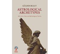 Astrological Archetypes: With Fairy Tales and Mythological Stories