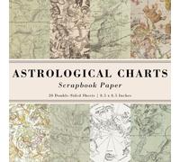 Astrological Charts Scrapbook Paper: A Collection of Old Astrological Maps of the Starry Sky and Its Constellations for Your Decorative Paper Projects ... Sheets | 8.5x8.5 in (21.59x21.59 cm)