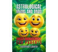 Astrological Moms and Dads: Anger Management for Parents (Infinity Astrology)