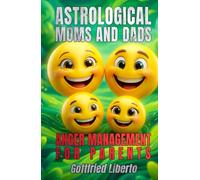 Astrological Moms and Dads: Anger Management for Parents (Infinity Astrology)