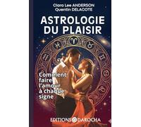 ASTROLOGIE DU PLAISIR: Comment faire l’amour à chaque signe