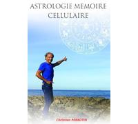ASTROLOGIE MEMOIRE CELLULAIRE