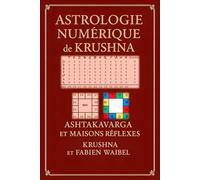 Astrologie Numérique de Krushna: Ashtakavarga et Maisons reflexes