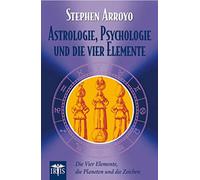 Astrologie, Psychologie und die vier Elemente: Die vier Elemente, die Planeten und die Zeichen
