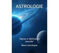 ASTROLOGIE: "Signes et Mythologie associés"
