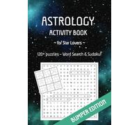 Astrology Activity & Puzzle Book: for Star Lovers: Puzzles and Word Searches with Easy to Read Print about everything Astrological, Zodiac, Lunar and ... and Everything in Between Activity Books)