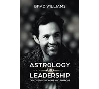 Astrology and Leadership: Discover Your Value And Purpose