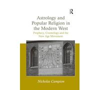 Astrology and Popular Religion in the Modern West: Prophecy, Cosmology and the New Age Movement