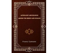 Astrology and Religion Among the Greeks and Romans