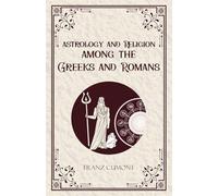 Astrology and Religion Among the Greeks and Romans (Edition1st)