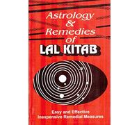 Astrology and Remedies of Lal Kitab: Easy and Effective Inexpensive Remedial Measures