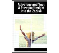 Astrology and You: A Personal Insight into the Zodiac