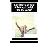 Astrology and You: A Personal Insight into the Zodiac