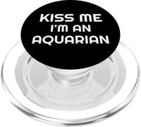 Astrology Aquarius Zodiac Quote Kiss Me I'm An Aquarian PopSockets PopGrip para MagSafe