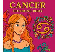 Astrology Cancer 2025: Coloring Book: Educational And Relaxing