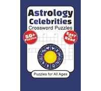 Astrology Celebrities Crossword Puzzles: Crossword Puzzles with Easy to Read Print about Celebrities, Horoscopes, Zodiac and More | 6x9 Inches, 120 ... Gift for Vacations, Holidays and Relaxations