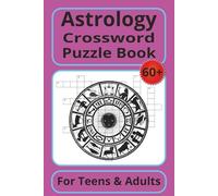 Astrology Crossword Puzzle Book: 60+ Astrology, Zodiac & Tarot Crossword Puzzles for Teens & Adults - 122-Page 6×9 Book with Full Solutions