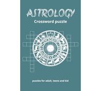 Astrology Crossword puzzle: Crossword Puzzles with Easy to Read Print about Astrology and More | 6x9 inches, 120 pages | 50+ Puzzles ... Gift for Vacations, Holidays and Relaxation