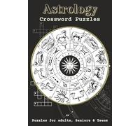 Astrology Crossword Puzzles: Crossword Puzzles with Easy to Read and Print about Astrology, Horoscopes, Zodiac and More | 6x9 inches, 120 pages | 60 ... Peaceful Downtime (Faith, Spirit & the Stars)