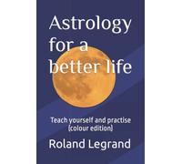 Astrology for a better life: Teach yourself and practise
