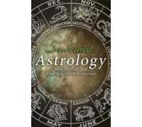 Astrology: How To Make And Read Your Own Horoscope (ebook)