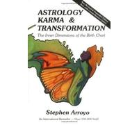 Astrology - Karma and Transformation: The Inner Dimensions of the Birth Chart New Revised and Expanded Edition Now with Comprehensive Index!