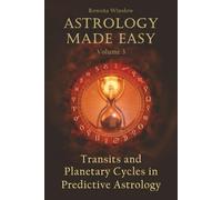 Astrology Made Easy: Transits and Planetary Cycles in Predictive Astrology (Professional Astrology)
