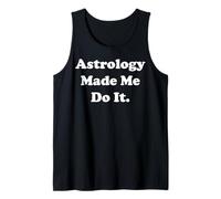 Astrology Made Me Do It Horoscope Humor Funny Saying Camiseta sin Mangas