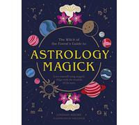 Astrology Magick: Love yourself using magick. Align with the wisdom of the stars. (Witch of the Forest…)