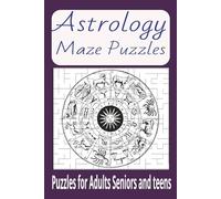Astrology Maze Puzzle Book: Maze Puzzles with Easy to See lines about Astrology, Stars, Zodiac and More [ 6x9 inches, 110 pages] 50+ Puzzles ... Gift for Vacations, Holidays and Free Time