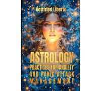 Astrology: Practices for Anxiety and Panic Attack Management (The Mage's Treasure Chest)