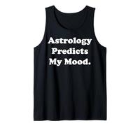 Astrology Predicts My Mood Horoscope Funny Saying Camiseta sin Mangas