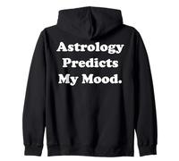 Astrology Predicts My Mood Horoscope Funny Saying Sudadera con Capucha