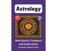 Astrology Puzzle Book: Word Search, Crossword and Sudoku Game, Easy to Read Print about Astrology, Zodiac Signs, Planets and More | 6x9 inches, 120 ... for Vacations, Holidays and Leisure Time