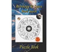 Astrology & Space Word Search Puzzle Book: Word Searches with Easy to Read Print about Constellations, Space, Astrophysics and More | 6x9 inches, 110 ... … Gift for Vacations, Holidays and Free Times