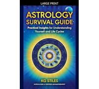 Astrology Survival Guide: Practical Insights for Understanding Yourself & Life Cycles