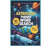 Astrology Themed Word Search Book: Word Searches with Easy-to-Read Print about Astrology | 50+ Puzzles ... Gift for Vacation, Relaxation and Spare time | 6x9 inches, 110 pages