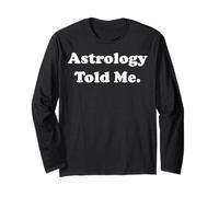 Astrology Told Me Horoscope Zodiac Funny Saying Manga Larga