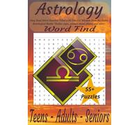 Astrology Word Find: Easy Read Word Searches Filled with Celestial Wisdom from the Entire Astrological Realm *Zodiac signs, planets moon phases and more-