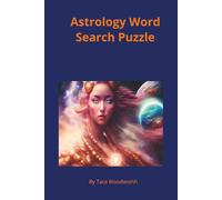 Astrology Word Search Puzzle Book: 55 Celestial Puzzles Featuring Zodiac Signs, Planets, Birth Charts & Cosmic Terms for Adults & Teens