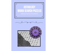 Astrology Word Search Puzzle Book: Word Searches With Easy to Read Print and About the Zodiac, Moon Cycle, Signs and More!