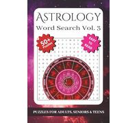 Astrology Word Search Volume 3: Word Search Puzzle Book About Astrology, Zodiac Signs, Astrological Events, and More | 6x9 inches, 116 pages | 50+ ... Great for Vacation, Holidays, and Relaxation