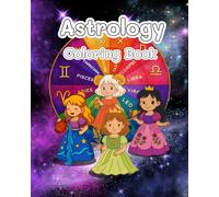 Astrology & Zodiac Coloring Book For Adults & Kids: Magical Zodiac Signs, Houses, and Lucky Amulets to Color and Relax