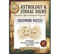 Astrology & Zodiac Signs Crossword Puzzles: Crosswords about Zodiac Signs, Astrology Around the World, Mythology in Astrology and More | 8.5×11 inches ... and Relaxation in large print & solutions