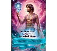 AstroLove: Gemini Man.Illustrated Astrological Notebook · 2026 · For Men Who Love Men