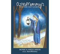AstroMommy's ONE-YEAR TAROT JOURNAL: Teach Yourself Tarot With A Daily/Monthly Practice.