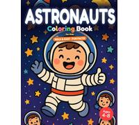 Astronaut Coloring Book for Kids Ages 4-8 | Bold and Easy Space Astronaut Adventure Coloring Book with Fun Facts: 25 Big & Simple Pictures to Color - ... on Every Page (Space Coloring Adventures)