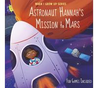 Astronaut Hannah's Mission to Mars. Personalized Book about Astronauts ("When I Grow Up" Series for Hannah)
