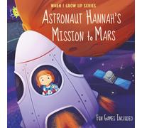 Astronaut Hannah's Mission to Mars. Personalized Book about Astronauts ("When I Grow Up" Series for Hannah)