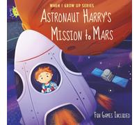 Astronaut Harry's Mission to Mars. Personalized Book about Astronauts (When I Grow Up Series for Harry)